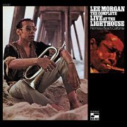 Lee Morgan - The Complete Live At The Lighthouse, Hermosa Beach California (2021) [Hi-Res]