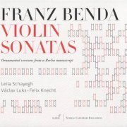 Leila Schayegh, Vaclav Luks, Felix Knec - Franz Benda: Violin Sonatas (2012) CD-Rip