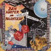 Ben Harper & Relentless7 - White Lies For Dark Times (2009)