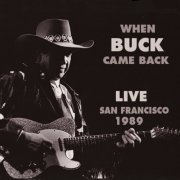Buck Owens - When Buck Came Back! Live In San Francisco 1989 (2015)
