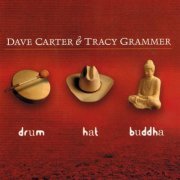Dave Carter & Tracy Grammer - Drum Hat Buddha (2001)