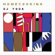 DJ Yoda - Home Cooking (2019)