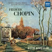 David Korevaar - Chopin: Nocturnes, Mazurkas, Ballades and Other Piano Favorites (2016)