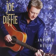 Joe Diffie - In Another World (2001)