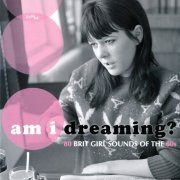 VA - Am I Dreaming? - 80 Brit Girl Sounds Of The 60s (2017)