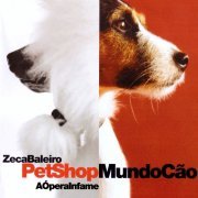 Zeca Baleiro - Pet Shop Mundo Cão: a Ópera Infame (Ao Vivo) (2020)