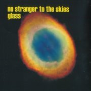 Glass - No Stranger to the Skies (2000/2004)