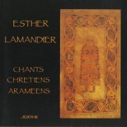 Esther Lamandier - Chants Chretiens Arameens (1990)