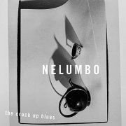 Nelumbo - The Crack up Blues (2022) Hi Res