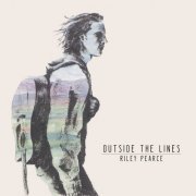 Riley Pearce - Outside the Lines (2016)
