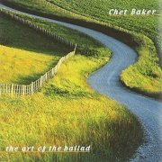 Chet Baker - The Art of the Ballad (1988)