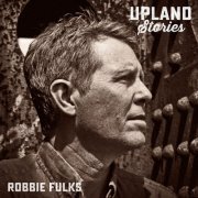Robbie Fulks - Upland Stories (2016)