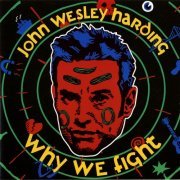 John Wesley Harding - Why We Fight (2004)