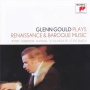 Glenn Gould - Glenn Gould plays Renaissance & Baroque Music (2012)
