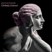 Arianna Art Ensemble - Cimbalu d'amuri (2021) [Hi-Res]