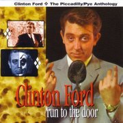 Clinton Ford - Run to the Door - The Piccadilly/ Pye Anthology (2002)