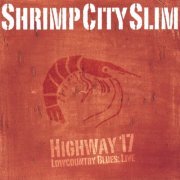 Shrimp City Slim - Highway 17 (2003)
