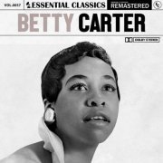 Betty Carter - Essential Classics, Vol. 57: Betty Carter (Remastered 2022)