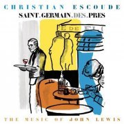 Christian Escoudé - Saint-Germain des Prés The Music Of John Lewis (2013)
