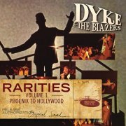 Dyke & The Blazers - Rarities Volume 1 - Phoenix to Hollywood (2013)