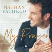 Nathan Pacheco - My Prayer (2019) [Hi-Res]