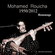 Mohamed Rouicha - Mohamed Rouicha 1950-2012 (Hommage) (2012)