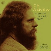 Ed Askew - A Child In the Sun (2017) [Hi-Res]
