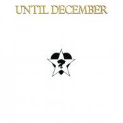 Until December - Until December (Expanded Edition) (2015)