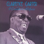 Clarence Carter - I Couldn't Refuse (1995)