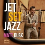 Matt Dusk - JetSetJazz (2019) 320kbps