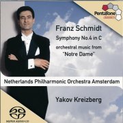 Christiaan Louwens, Ad Welleman, Netherlands Philharmonic Orchestra, Yakov Kreizberg - Schmidt: Symphony No. 4 - Notre Dame (2003) [Hi-Res]