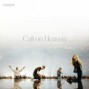 Passion - Call on Heaven (Live) (2024) Hi-Res
