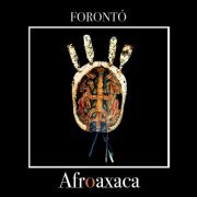 Forontó Afroaxaca - Forontó Afroaxaca (2020)