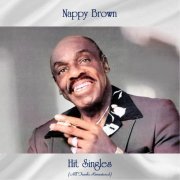 Nappy Brown - Hit Singles (All Tracks Remastered) (2021)
