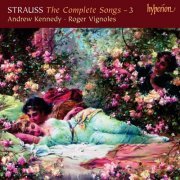 Andrew Kennedy, Roger Vignoles - Strauss: The Complete Songs 3 (2008)
