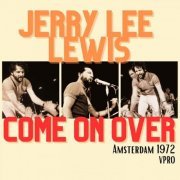 Jerry Lee Lewis - Come On Over (Live Amsterdam 1972) (2023)