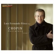 Luis Fernando Perez - Chopin: Nocturnes (Volume 1) (2010)