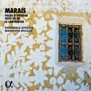 Ensemble Spirale, Marianne Muller - Marin Marais: Suite en mi, Folies d'Espagne, Le labyrinthe (2017)
