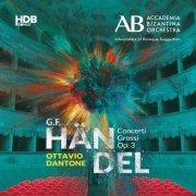 Accademia Bizantina, Ottavio Dantone, Alessandro Tampieri - Handel: Concerti Grossi, Op. 3 (2022) [Hi-Res]