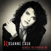 Rosanne Cash - Across the Borderline (Live 1989) (2022)