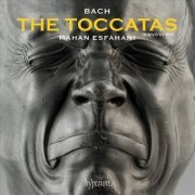 Mahan Esfahani - J.S. Bach: The Toccatas (2019)
