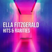 Ella Fitzgerald - Ella Fitzgerald: Hits & Rarities (2022)