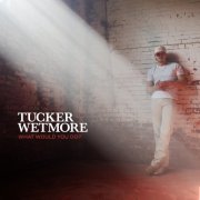Tucker Wetmore - What Would You Do? (2024) Hi Res