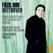 Fazil Say, Frankfurt Radio Symphony, Gianandrea Noseda - Beethoven: Concerto No.3, Sonatas Nos. 32 & 14 'Moonlight' (2014)