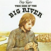 Chip Taylor - This Side Of The Big River (2006)
