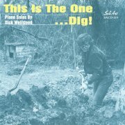 Dick Wellstood - This Is the One... Dig! (1994)