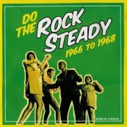 Various Artists - Do The Steady Rock 1966 To 1968 (2013)