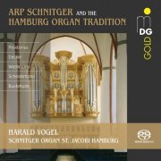 Harald Vogel - Arp Schnitger and the Hamburg Organ Tradition (2019)
