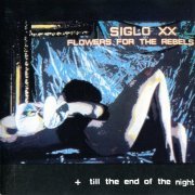 Siglo XX - Flowers for the Rebels (1987)