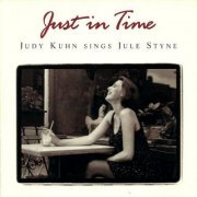 Judy Kuhn - Just in Time: Judy Kuhn Sings Jule Styne (1995)